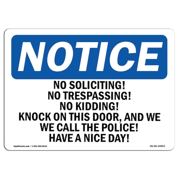 Signmission OSHA Notice Sign, 10" H, 14" W, Aluminum, No Soliciting! No Trespassing! No Kidding! Sign, Landscape OS-NS-A-1014-L-14843 - main